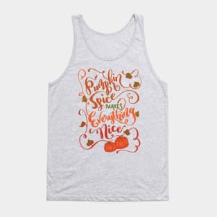 Pumpkin Spice Makes Everything Nice Hand Lettered Design Tank Top